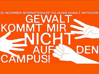 Oranger Hintergrund mit drei Händen und dem Text "Gewalt komm mir nicht auf den Campus"